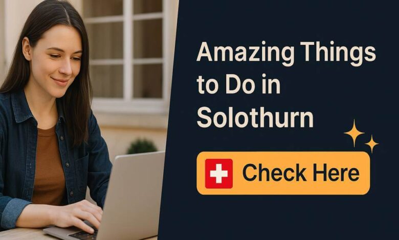 Amazing Things to Do in Solothurn