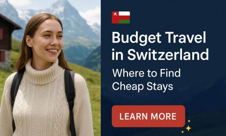 Budget Travel in Switzerland - Where to Find Cheap Stays