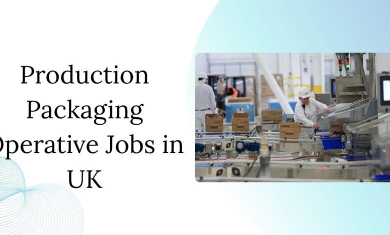 Production Packaging Operative Jobs in UK