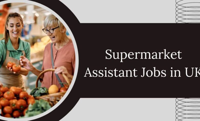 Supermarket Assistant Jobs in UK