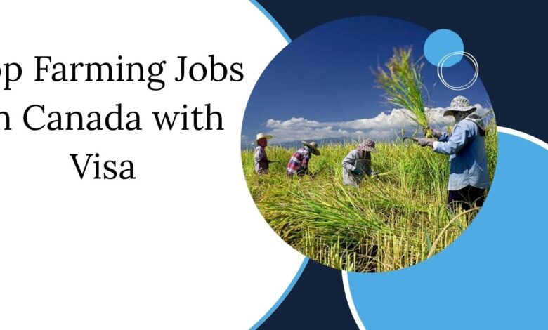 Top Farming Jobs in Canada with Visa