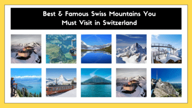Best & Famous Swiss Mountains You Must Visit in Switzerland