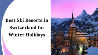 Best Ski Resorts in Switzerland for Winter Holidays