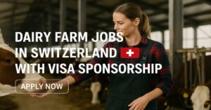 Dairy Farm Jobs in Switzerland with Visa Sponsorship