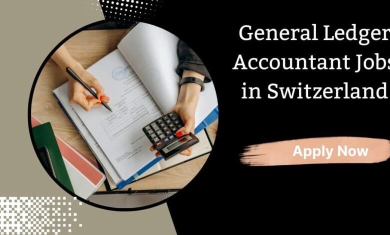 General Ledger Accountant Jobs in Switzerland