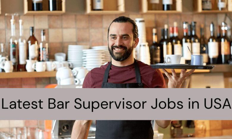 Latest Bar Supervisor Jobs in USA