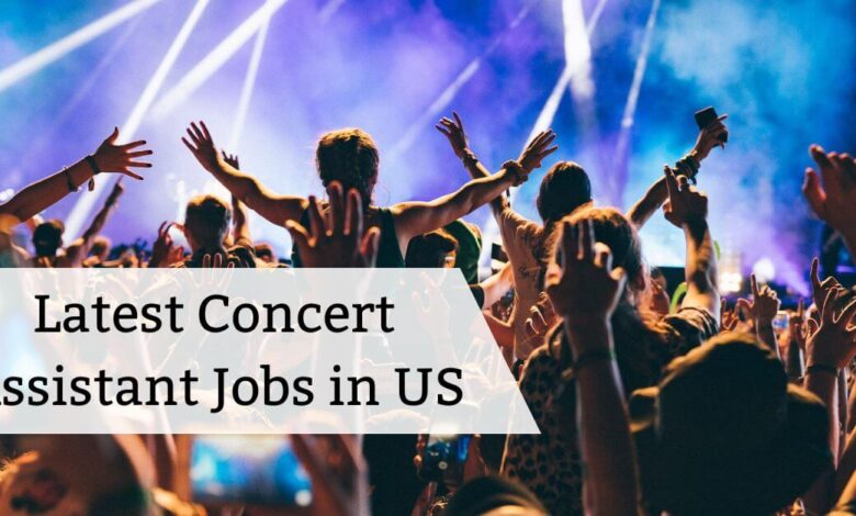 Latest Concert Assistant Jobs in US