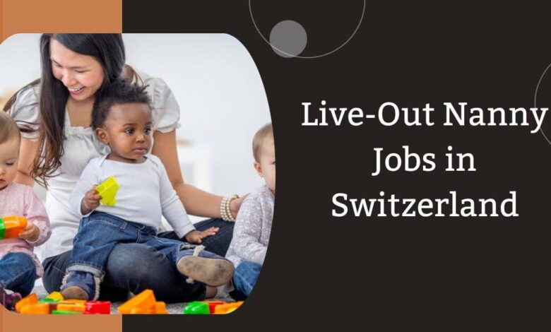 Live-Out Nanny Jobs in Switzerland