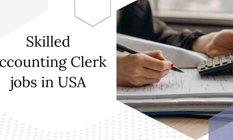 Skilled Accounting Clerk jobs in USA