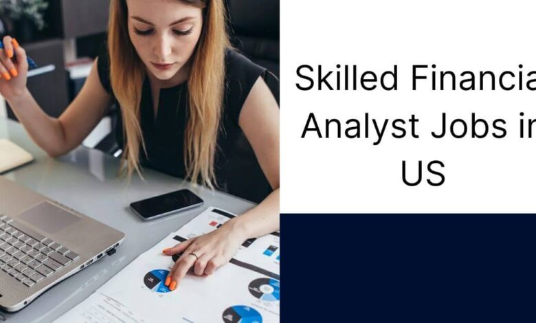 Skilled Financial Analyst Jobs in US