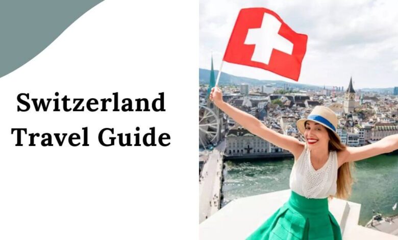 Switzerland Travel Guide