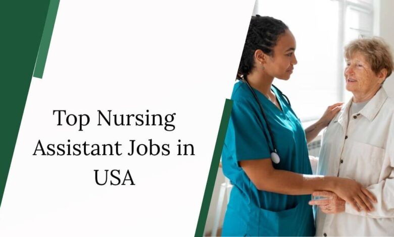 Top Nursing Assistant Jobs in USA