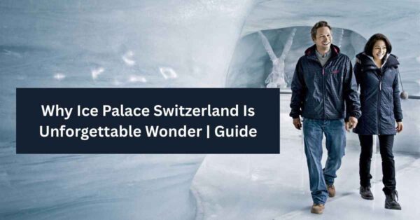 Ice Palace Switzerland Travel Guide to Jungfraujoch’s