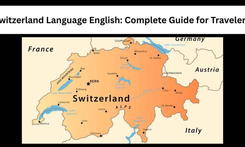 Switzerland Language English Complete Guide for Travelers