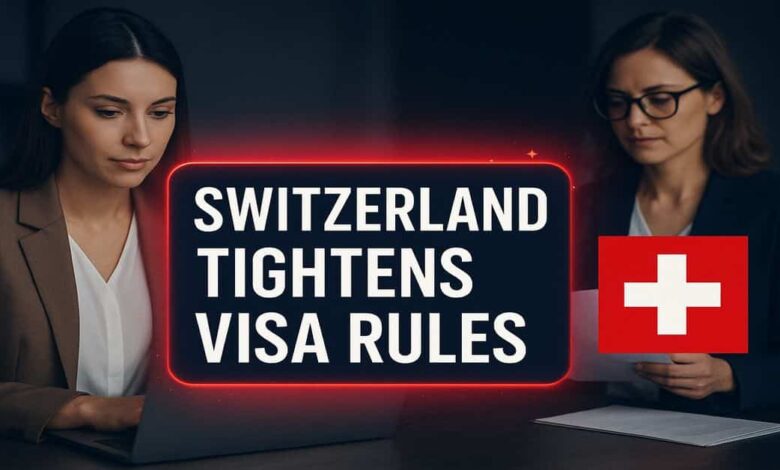 Switzerland Tightens Visa Rules