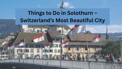 Things to Do in Solothurn – Switzerland’s Most Beautiful City