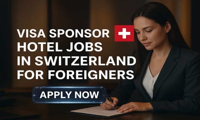 Visa Sponsor Hotel Jobs in Switzerland For Foreigners