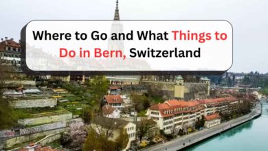 Where to Go and What Things to Do in Bern, Switzerland