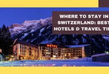 Where to Stay in Switzerland Best Hotels & Travel Tips