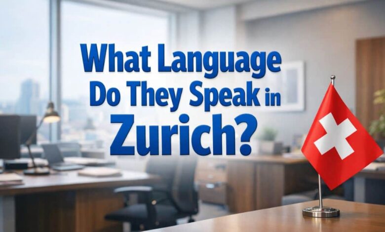 Zurich Language What Language Do They Speak in Zurich