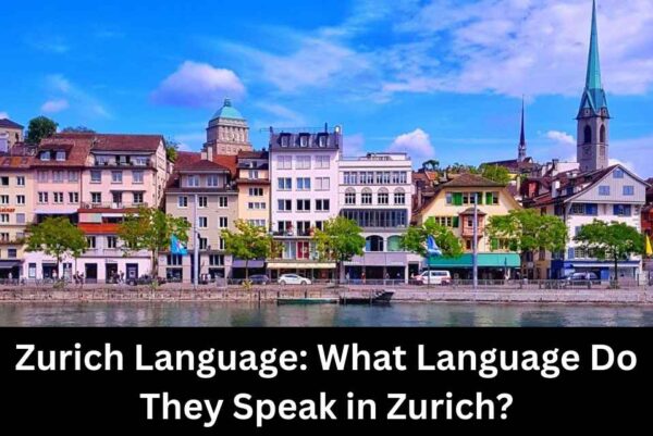 Zurich Language What Language Do They Speak in Zurich