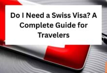 Do I Need a Swiss Visa A Complete Guide for Travelers