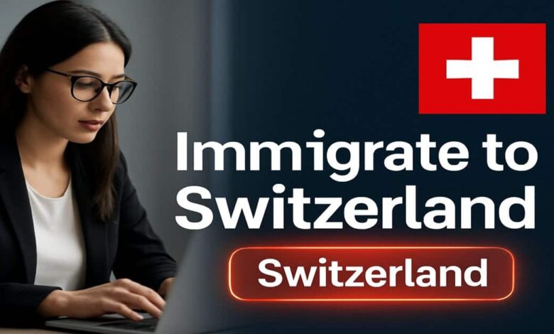Immigrate to Switzerland