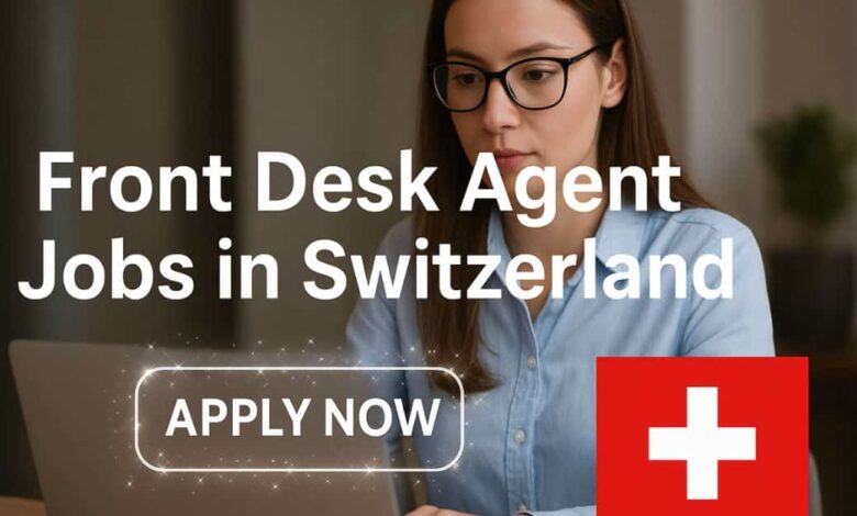 Front Desk Agent Jobs in Switzerland